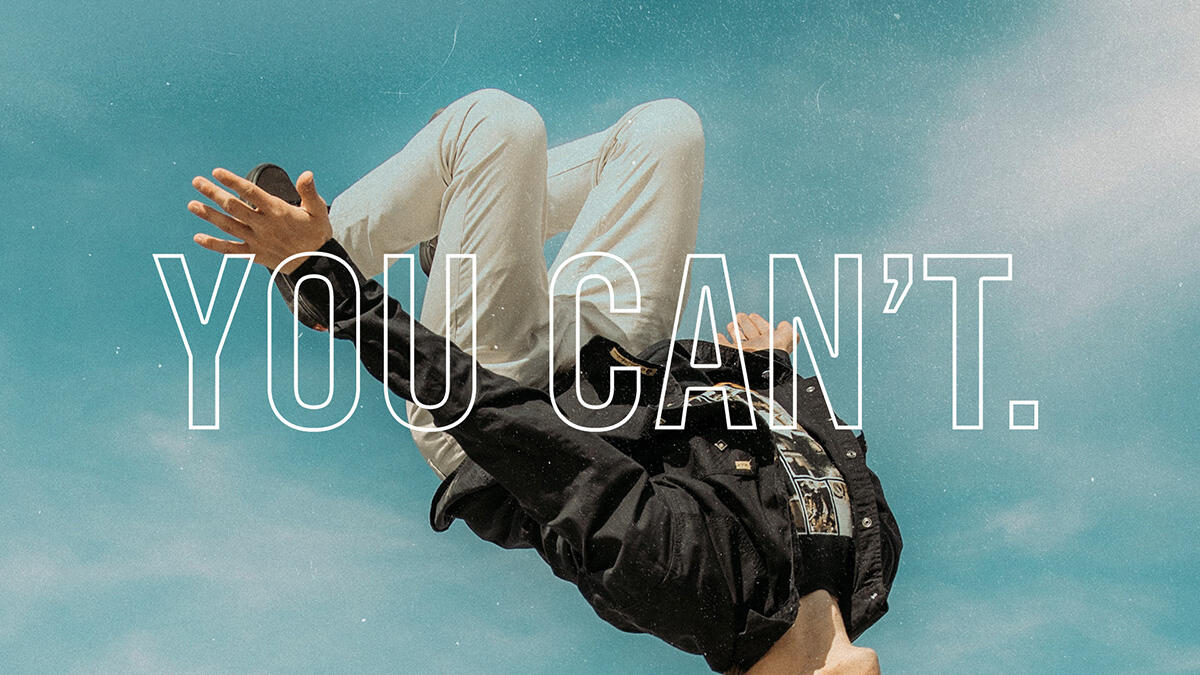 You Can&#39;t